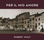 【線上試聽】勞勃‧沃夫－吾愛<br>Robert Wolf：Per il mio amore